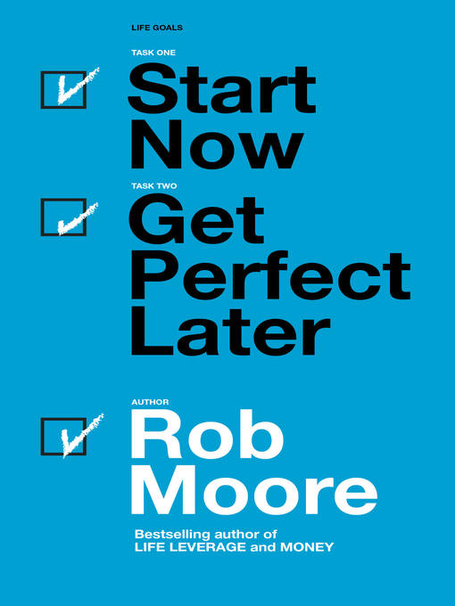Title details for Start Now. Get Perfect Later by Rob Moore - Wait list